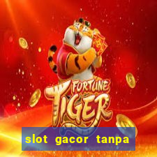 slot gacor tanpa potongan pulsa