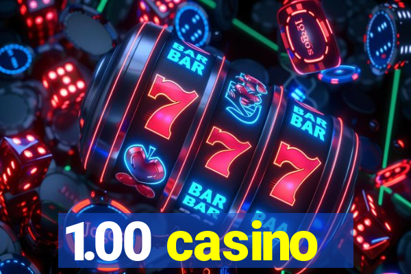 1.00 casino