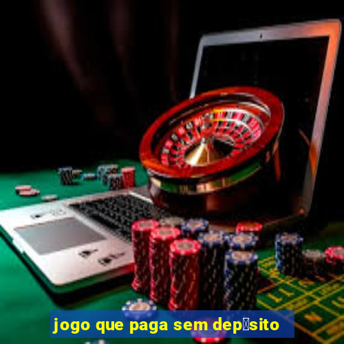 jogo que paga sem dep贸sito