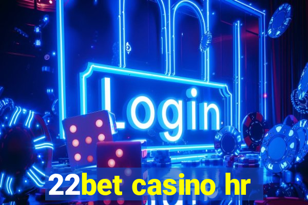 22bet casino hr