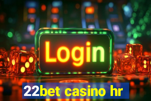 22bet casino hr