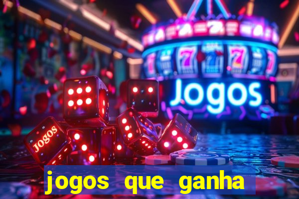 jogos que ganha sem depositar