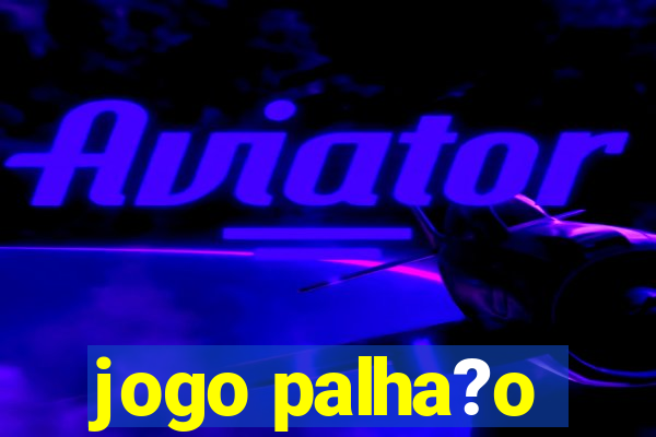 jogo palha?o