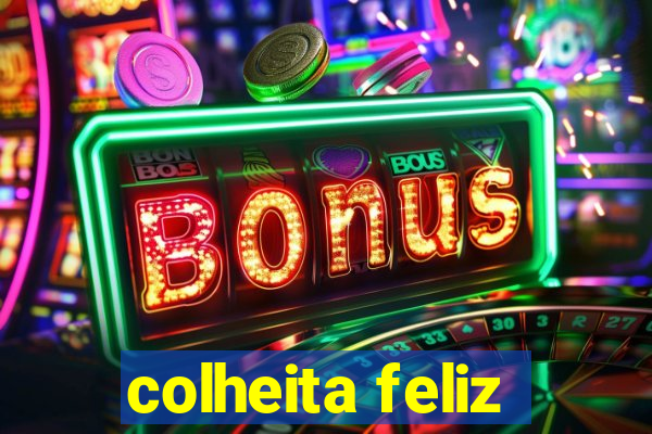 colheita feliz