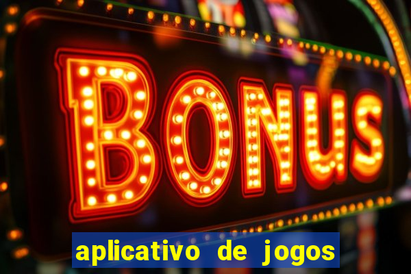 aplicativo de jogos que ganha dinheiro