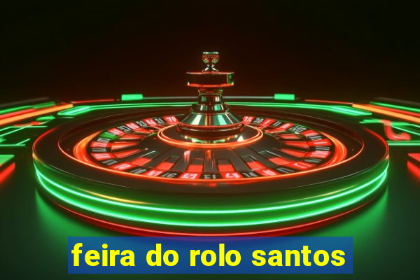 feira do rolo santos