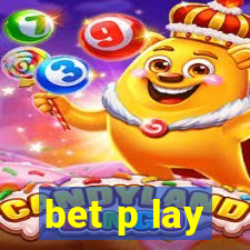 bet p lay