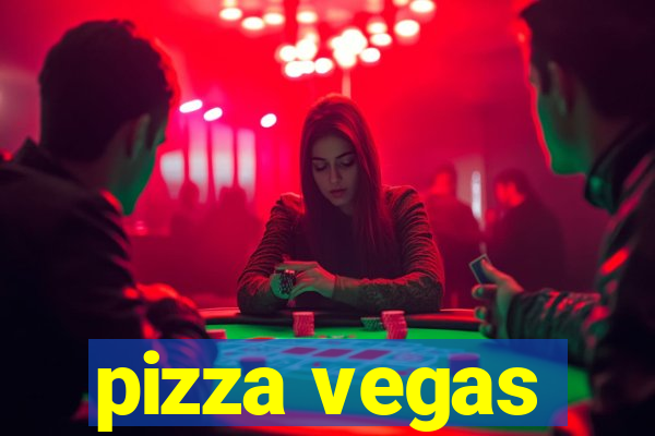 pizza vegas