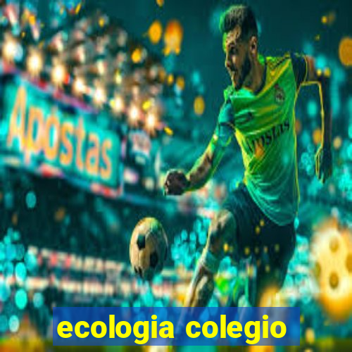 ecologia colegio