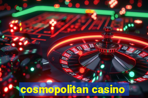 cosmopolitan casino