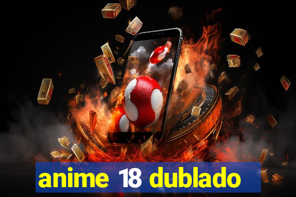 anime 18 dublado