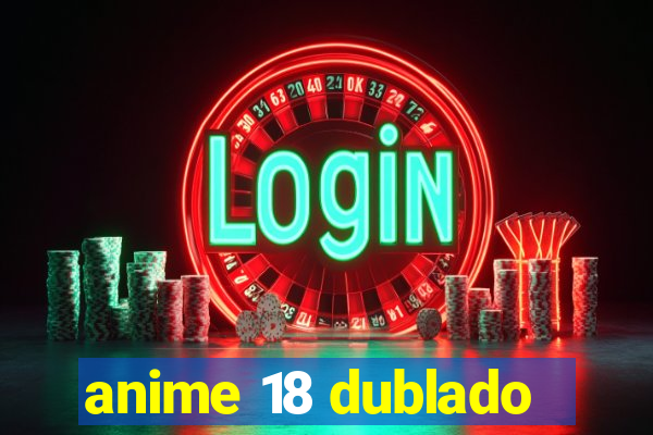 anime 18 dublado