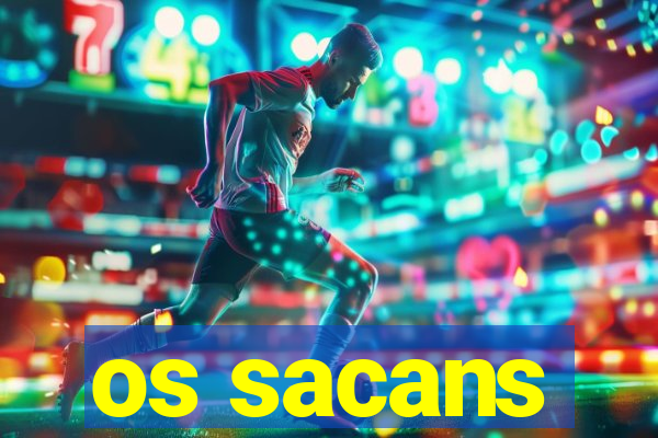 os sacans