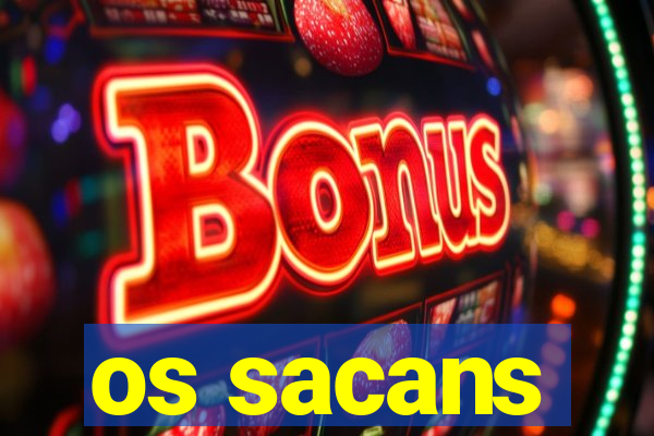 os sacans