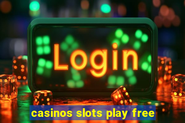 casinos slots play free