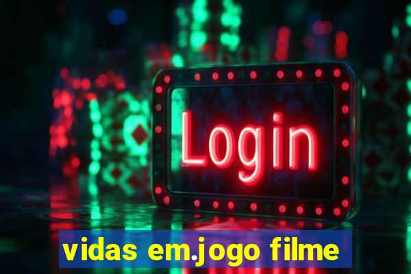 vidas em.jogo filme