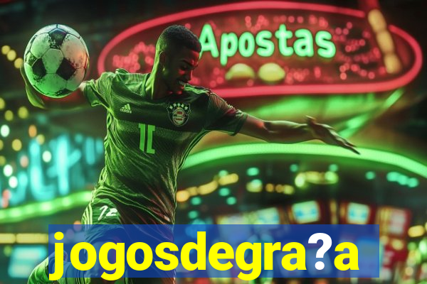 jogosdegra?a