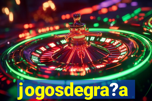 jogosdegra?a