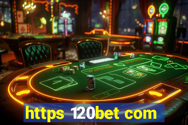 https 120bet com