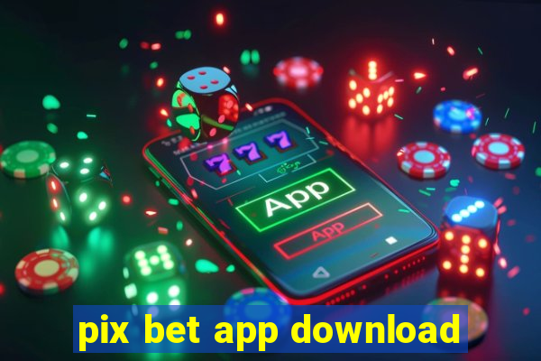 pix bet app download