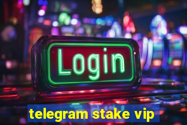 telegram stake vip