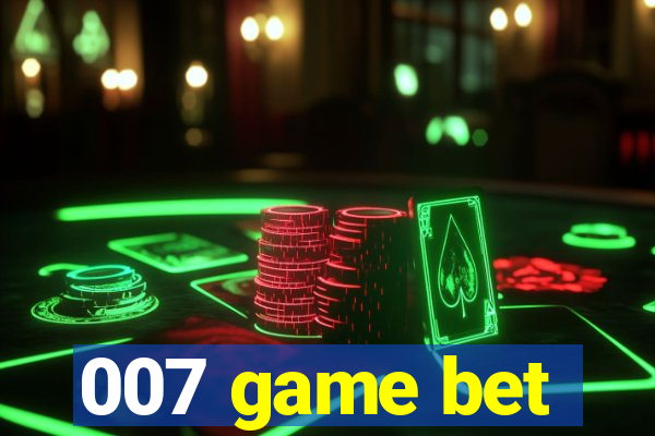 007 game bet