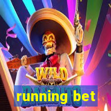 running bet