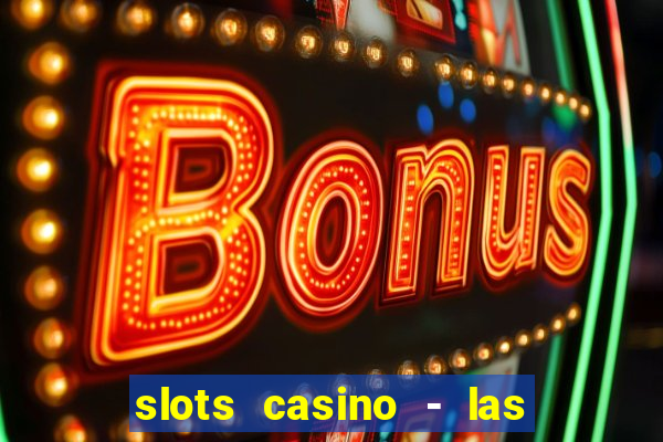 slots casino - las vegas slots