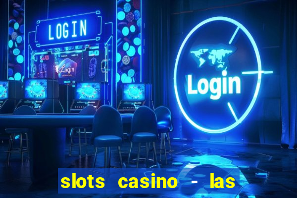 slots casino - las vegas slots