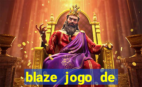 blaze jogo de ganhar dinheiro