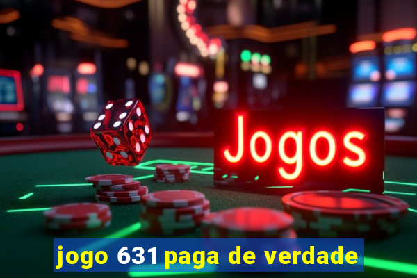 jogo 631 paga de verdade