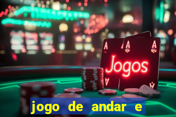 jogo de andar e ganhar dinheiro