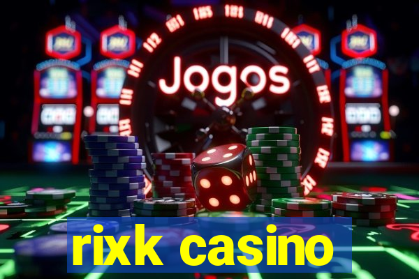 rixk casino