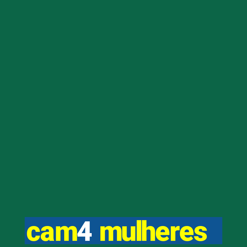 cam4 mulheres