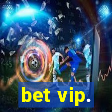 bet vip.