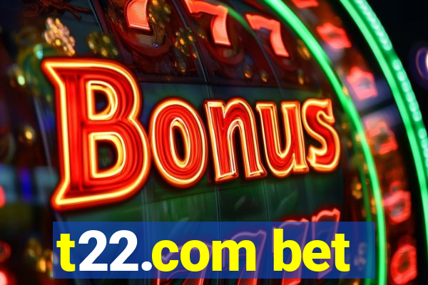 t22.com bet