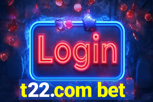 t22.com bet