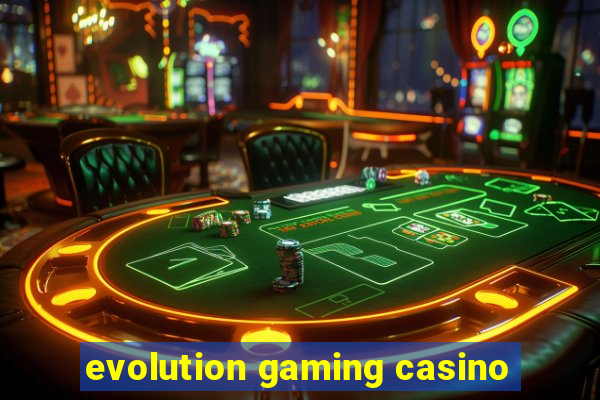 evolution gaming casino