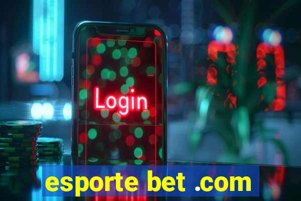 esporte bet .com