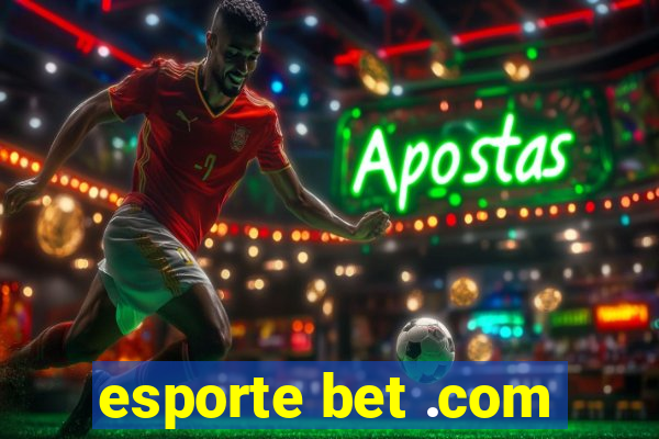 esporte bet .com