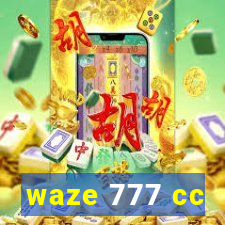 waze 777 cc