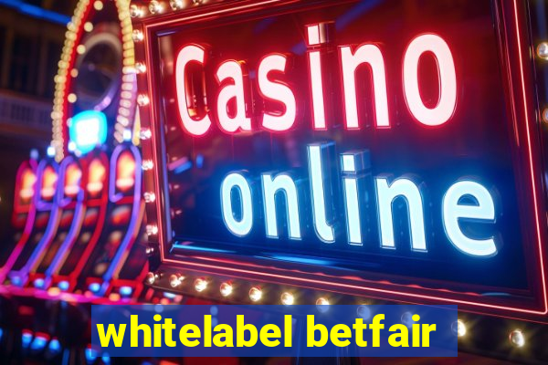 whitelabel betfair