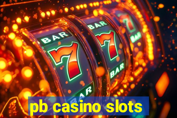 pb casino slots