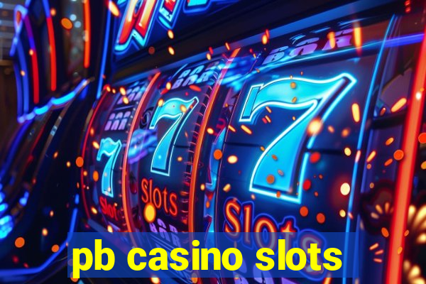 pb casino slots