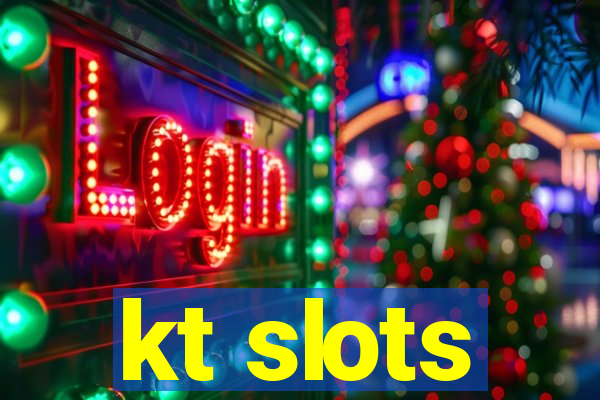 kt slots