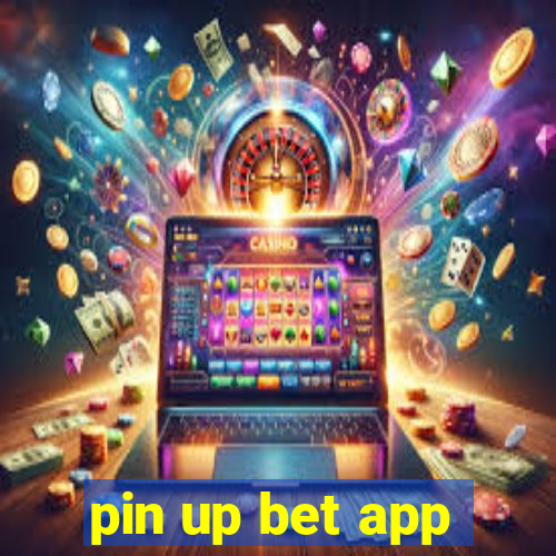 pin up bet app