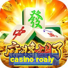 casino roaly