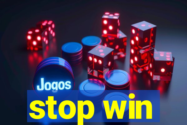 stop win