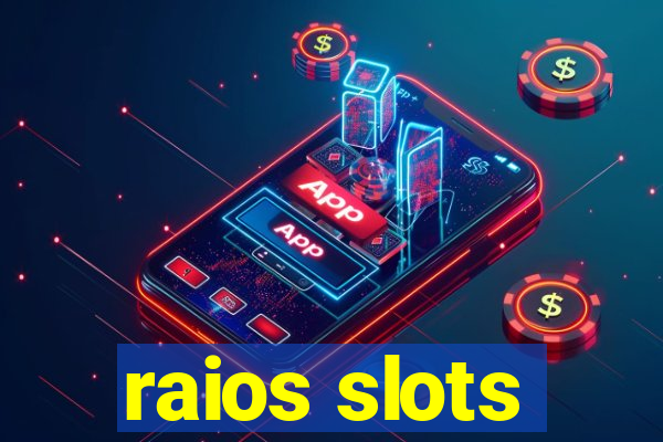 raios slots