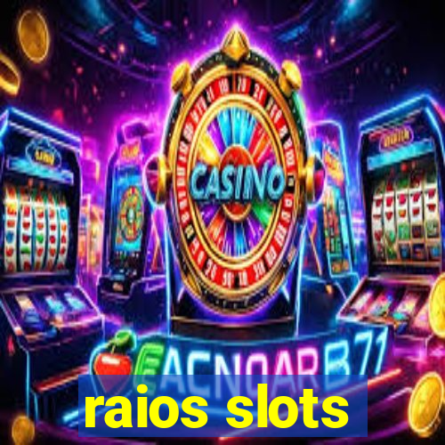 raios slots